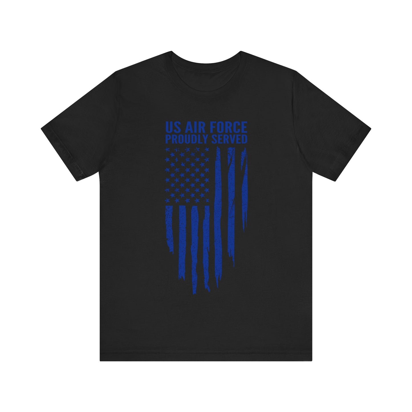 US Air Force Shirt, Air Force Veteran Tee, US Air Force Proudly Served, Veteran Gift, Military Apparel, Gift for Him, Gift for Her