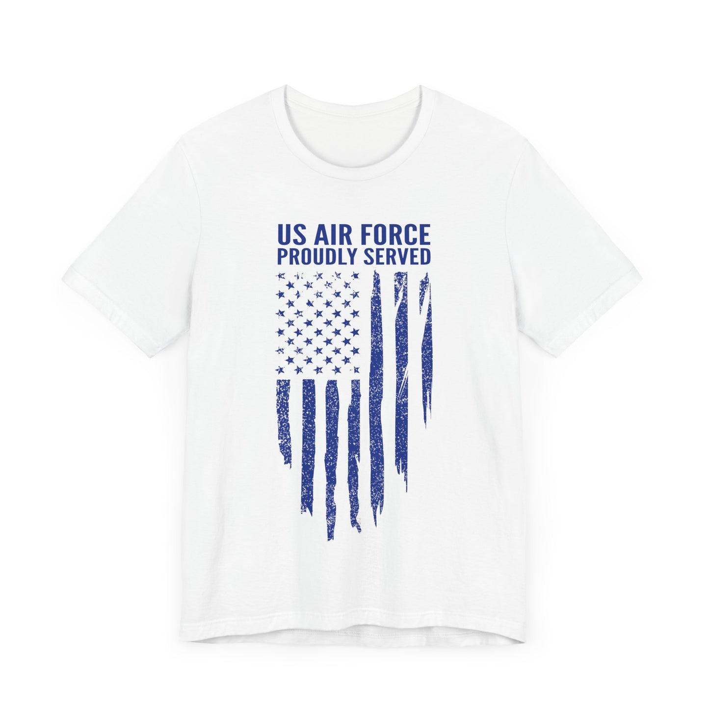US Air Force Shirt, Air Force Veteran Tee, US Air Force Proudly Served, Veteran Gift, Military Apparel, Gift for Him, Gift for Her