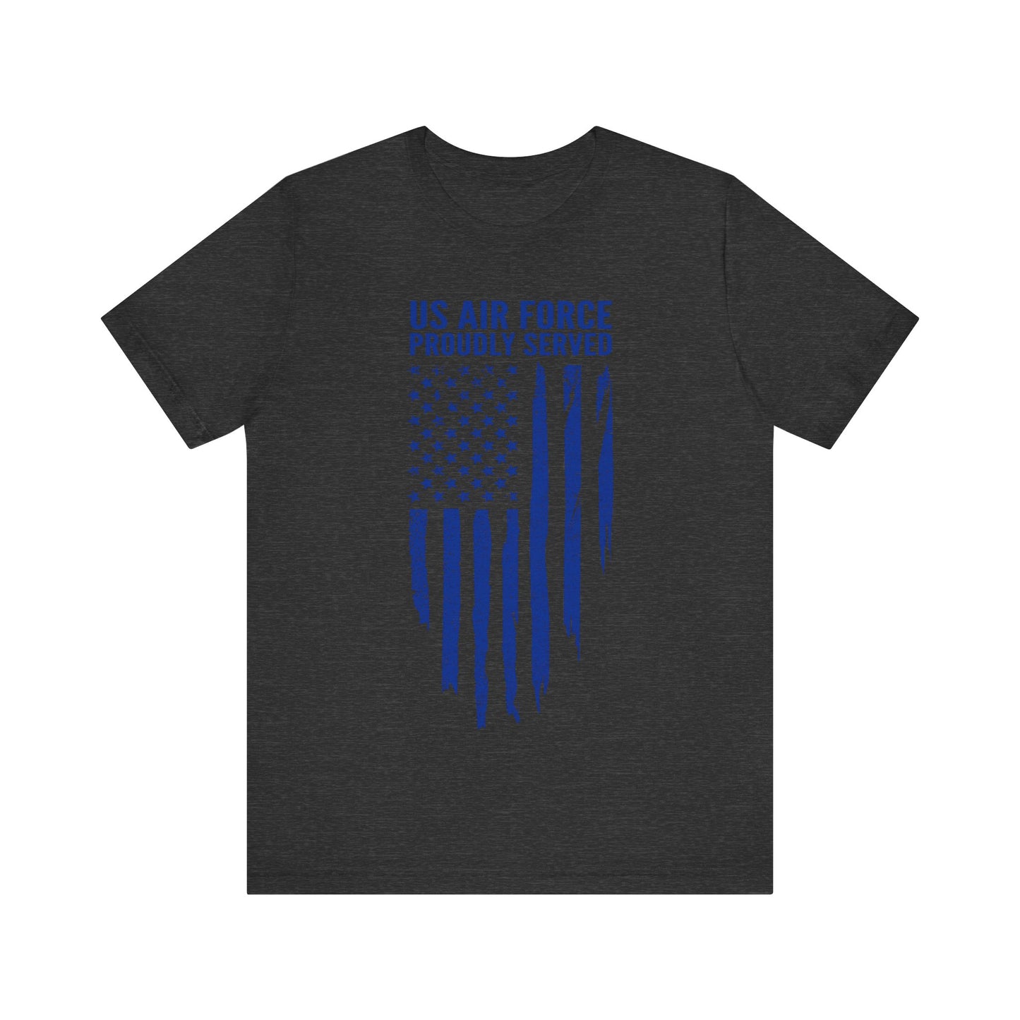 US Air Force Shirt, Air Force Veteran Tee, US Air Force Proudly Served, Veteran Gift, Military Apparel, Gift for Him, Gift for Her