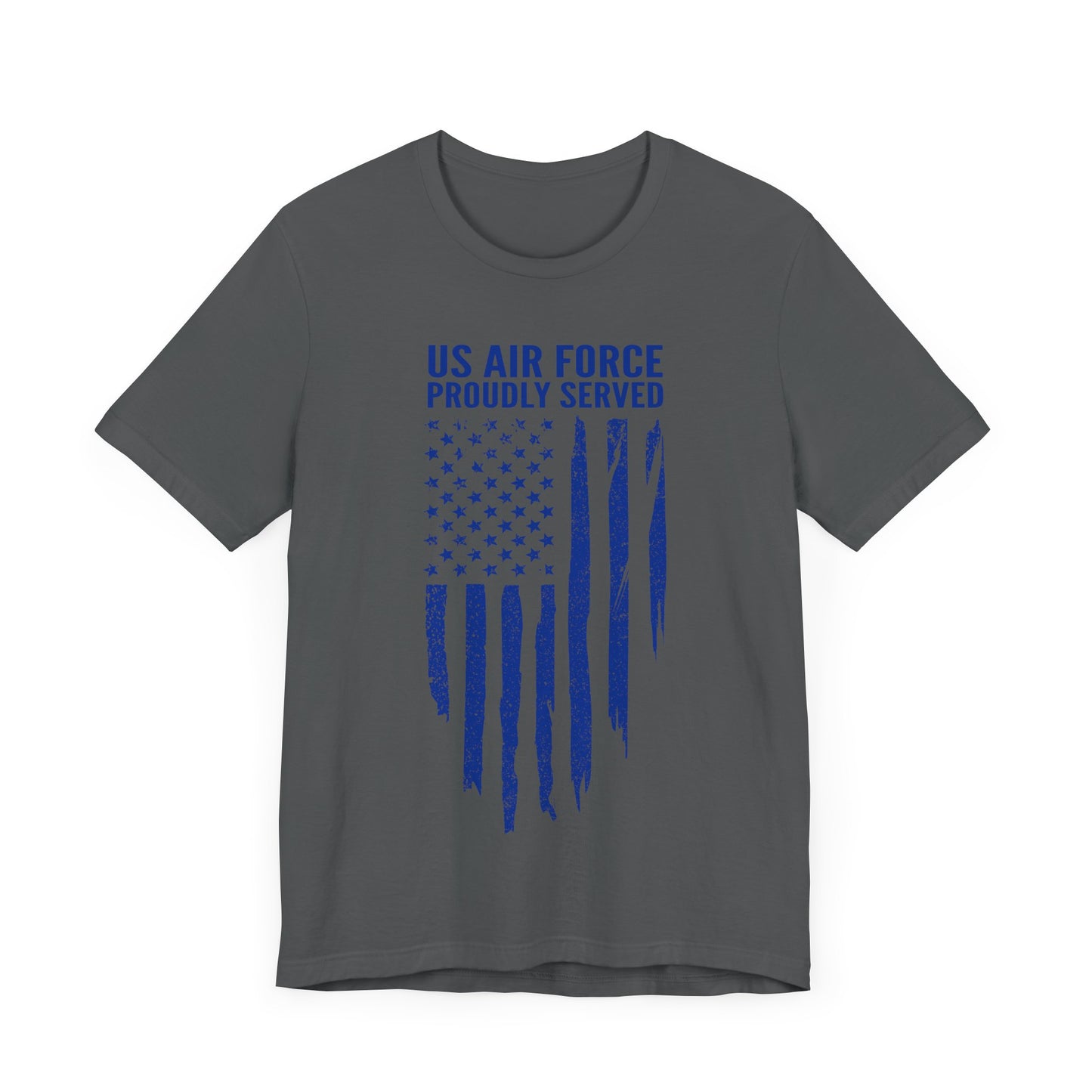 US Air Force Shirt, Air Force Veteran Tee, US Air Force Proudly Served, Veteran Gift, Military Apparel, Gift for Him, Gift for Her