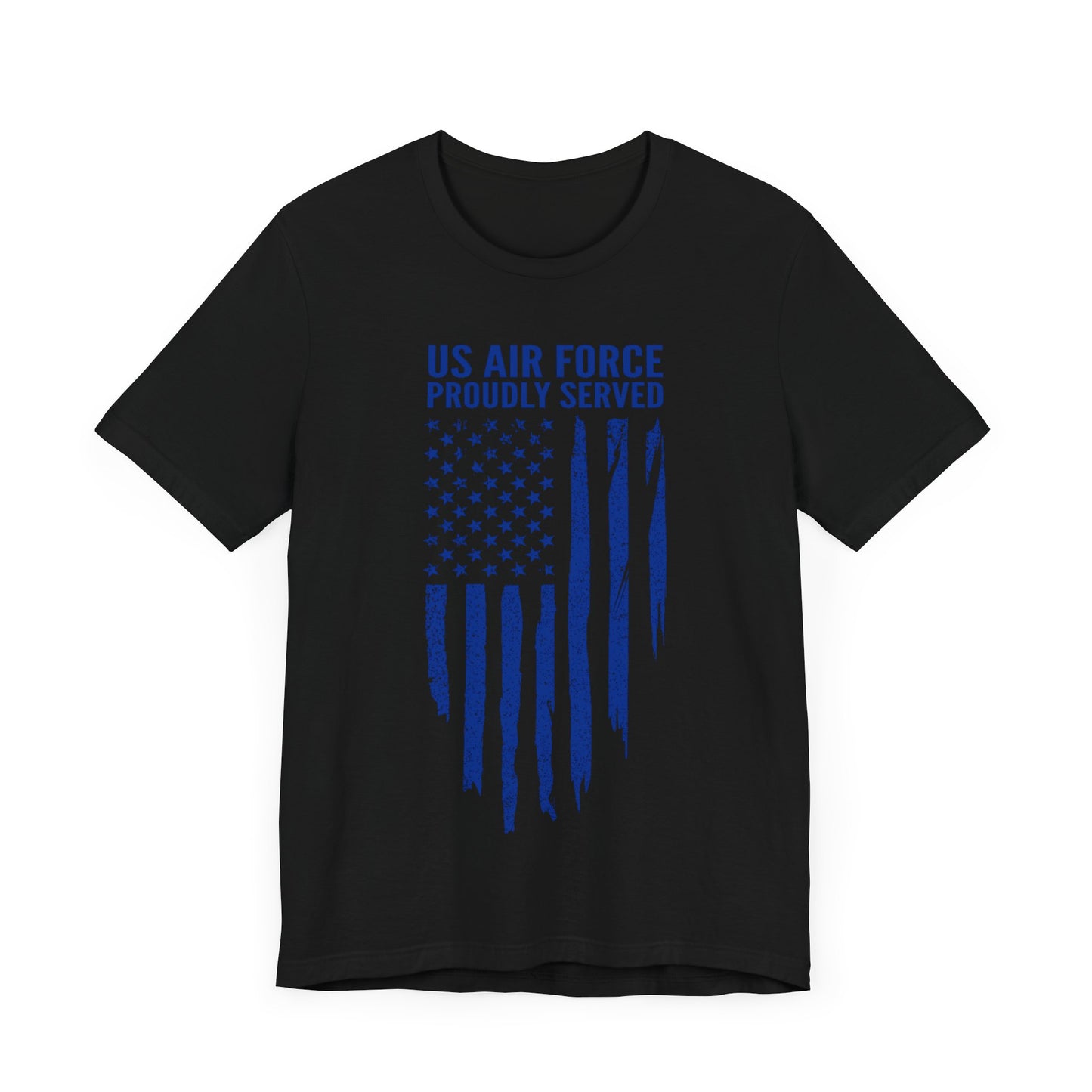 US Air Force Shirt, Air Force Veteran Tee, US Air Force Proudly Served, Veteran Gift, Military Apparel, Gift for Him, Gift for Her