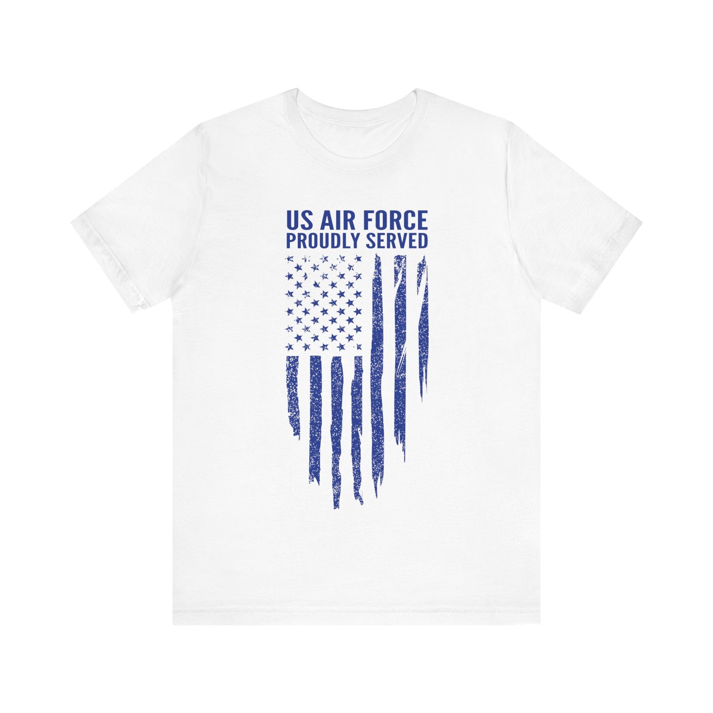 US Air Force Shirt, Air Force Veteran Tee, US Air Force Proudly Served, Veteran Gift, Military Apparel, Gift for Him, Gift for Her